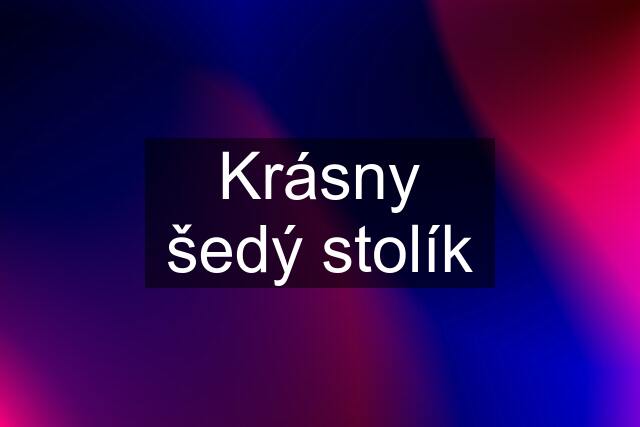 Krásny šedý stolík