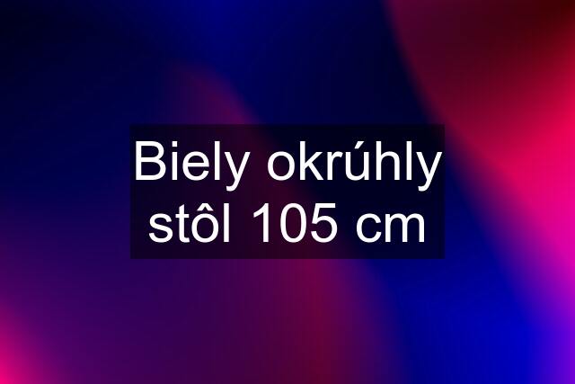 Biely okrúhly stôl 105 cm