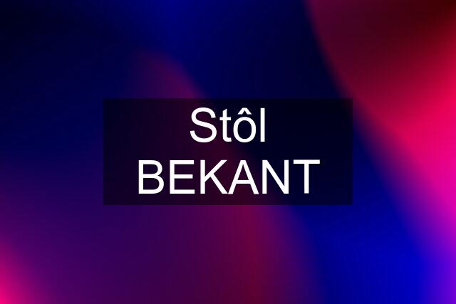 Stôl BEKANT