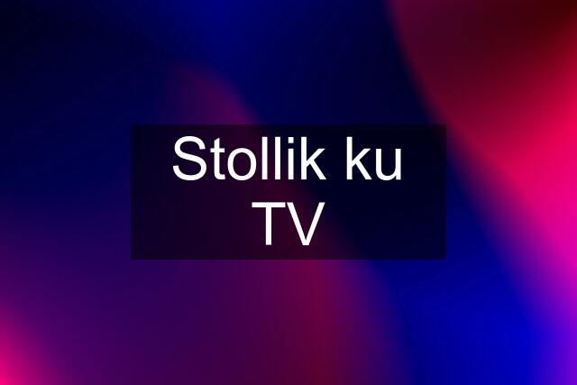 Stollik ku TV