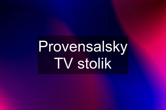 Provensalsky TV stolik