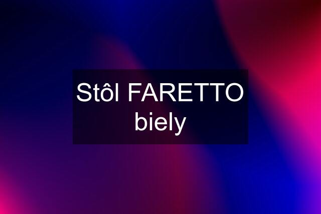 Stôl FARETTO biely