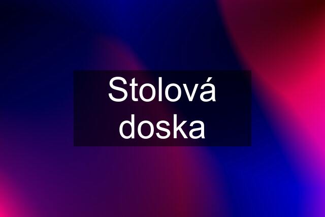 Stolová doska