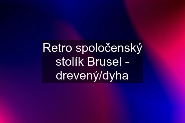 Retro spoločenský stolík Brusel - drevený/dyha