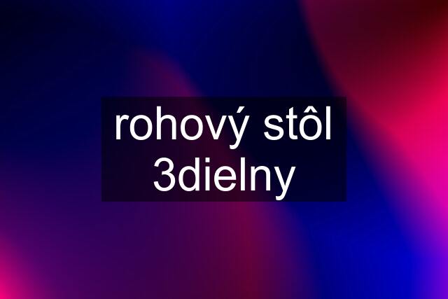 rohový stôl 3dielny