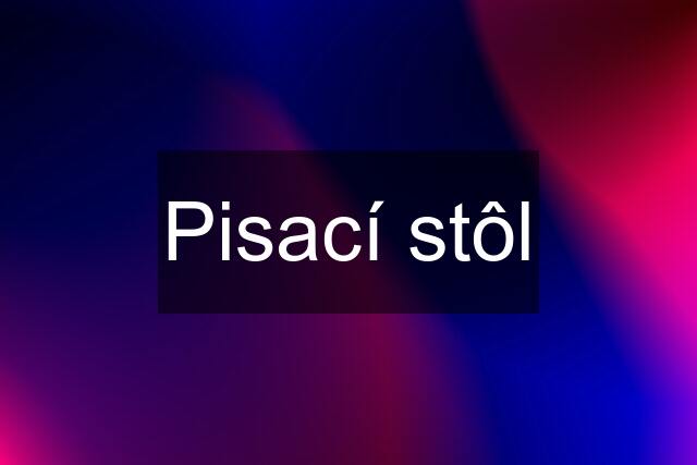 Pisací stôl