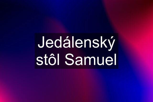 Jedálenský stôl Samuel