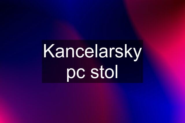 Kancelarsky pc stol