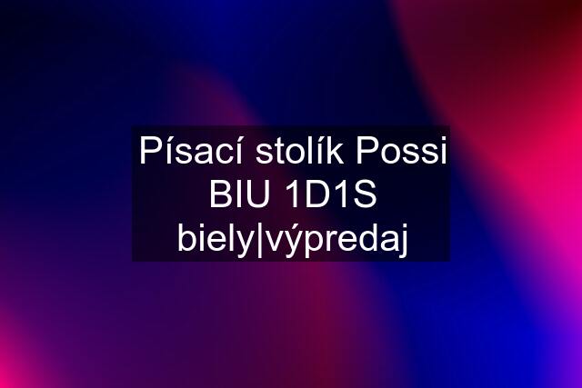 Písací stolík Possi BIU 1D1S biely|výpredaj