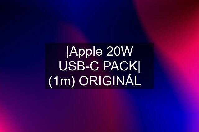 |Apple 20W USB-C PACK| (1m) ORIGINÁL✅