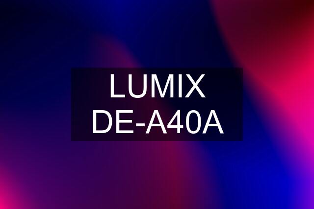 LUMIX DE-A40A