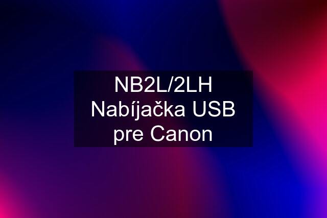 NB2L/2LH Nabíjačka USB pre Canon
