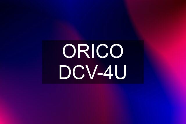 ORICO DCV-4U