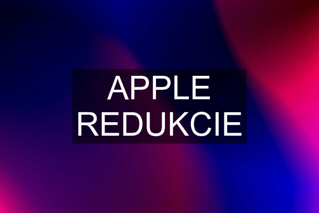 APPLE REDUKCIE