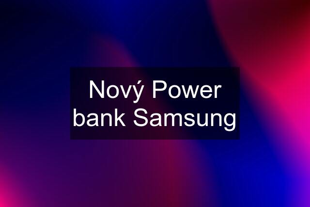 Nový Power bank Samsung