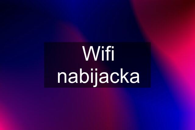 Wifi nabijacka