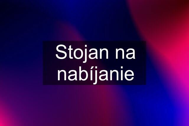 Stojan na nabíjanie