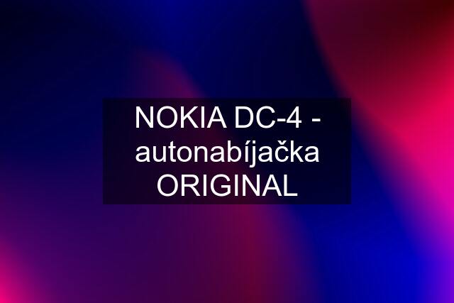 NOKIA DC-4 - autonabíjačka ORIGINAL