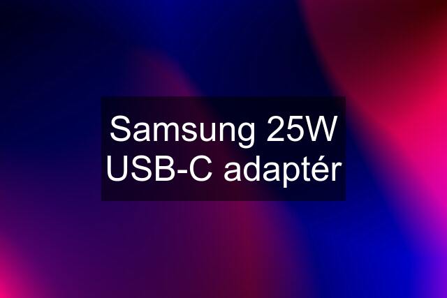 Samsung 25W USB-C adaptér