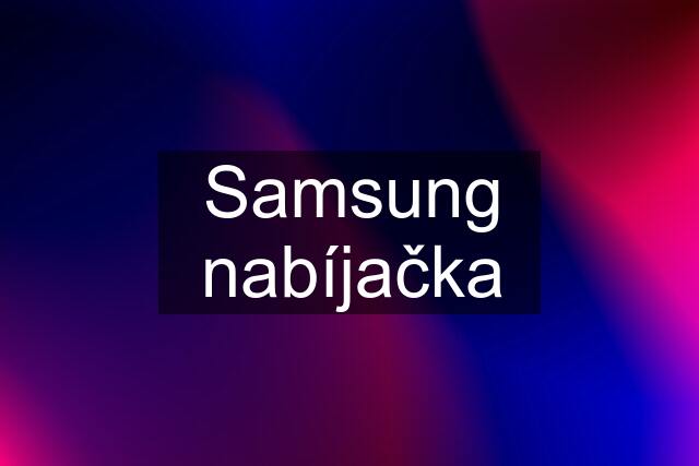 Samsung nabíjačka