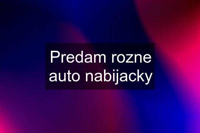 Predam rozne auto nabijacky