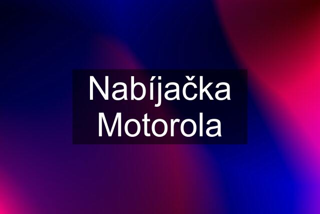 Nabíjačka Motorola