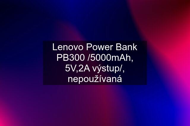 Lenovo Power Bank PB300 /5000mAh, 5V,2A výstup/, nepoužívaná