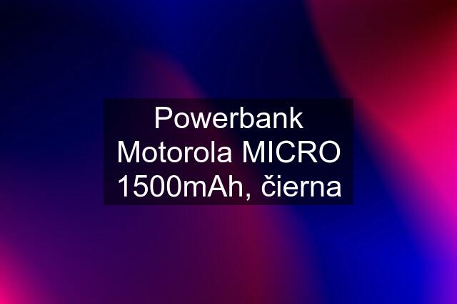 Powerbank Motorola MICRO 1500mAh, čierna