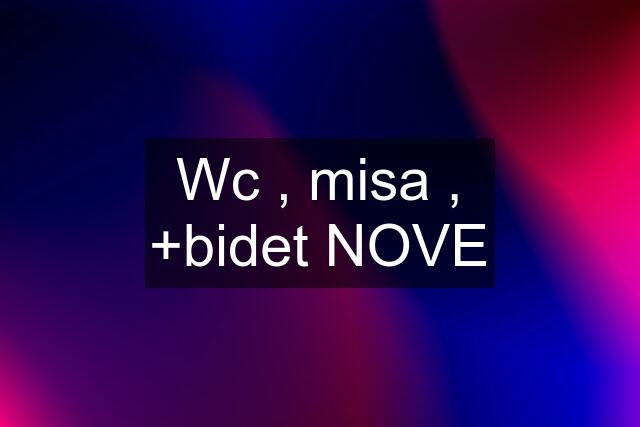 Wc , misa , +bidet NOVE