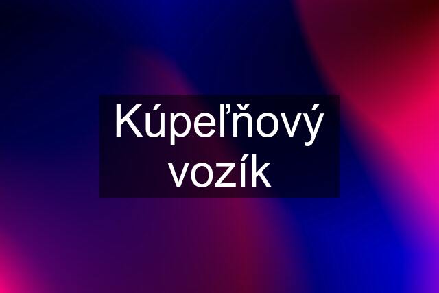 Kúpeľňový vozík