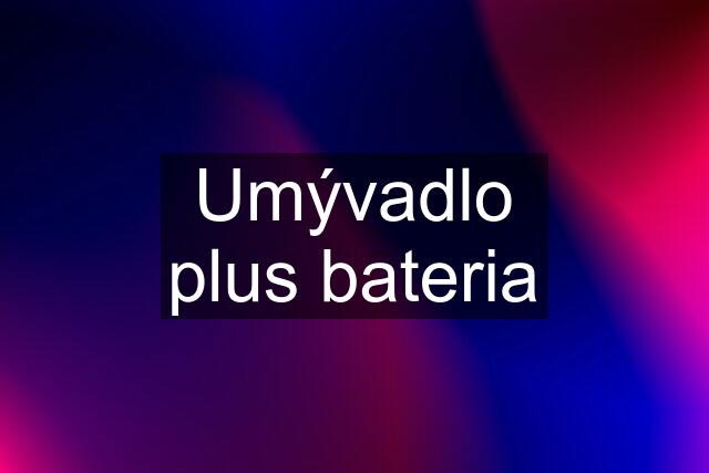 Umývadlo plus bateria