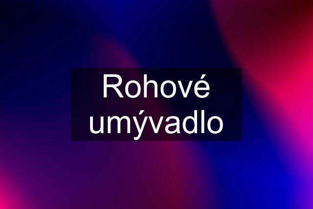 Rohové umývadlo