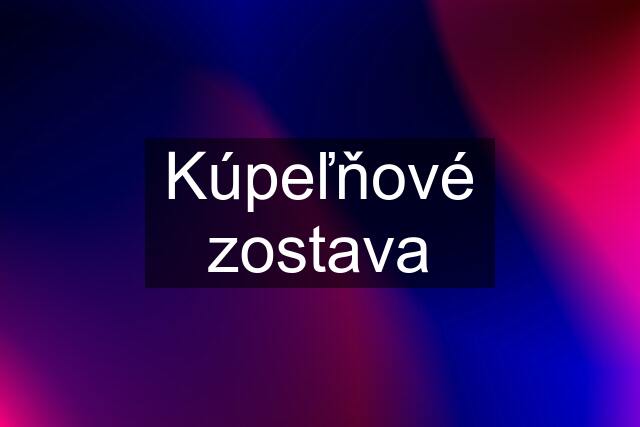 Kúpeľňové zostava