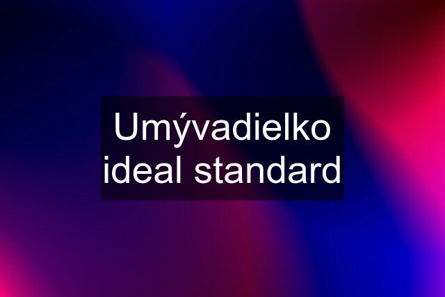 Umývadielko ideal standard