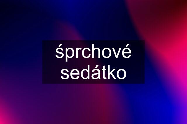 śprchové sedátko