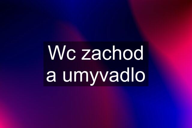 Wc zachod a umyvadlo