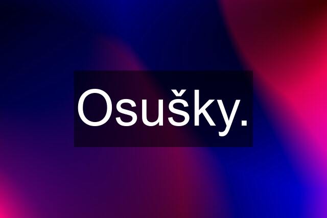 Osušky.