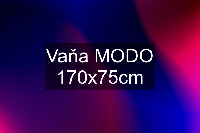 Vaňa MODO 170x75cm