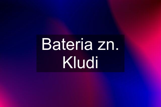 Bateria zn. Kludi