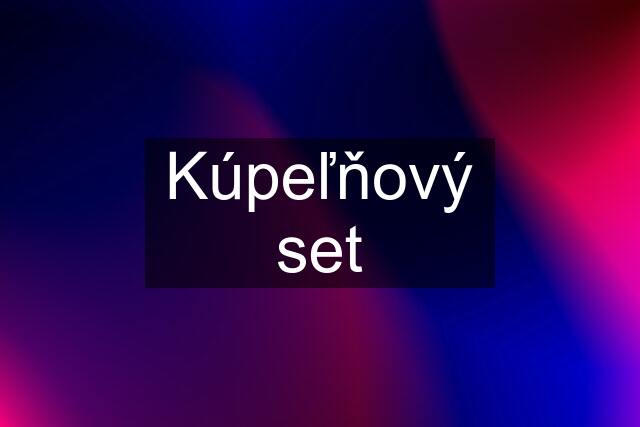 Kúpeľňový set