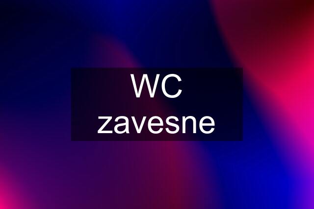 WC zavesne