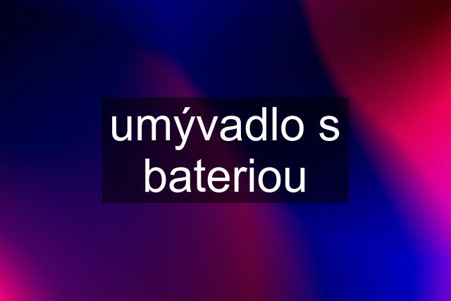 umývadlo s bateriou