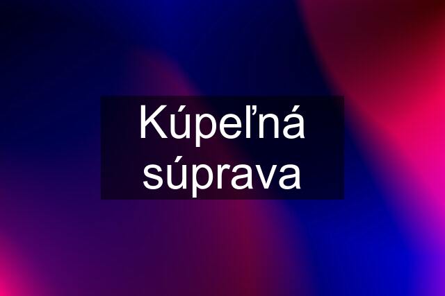 Kúpeľná súprava