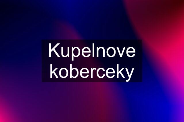 Kupelnove koberceky