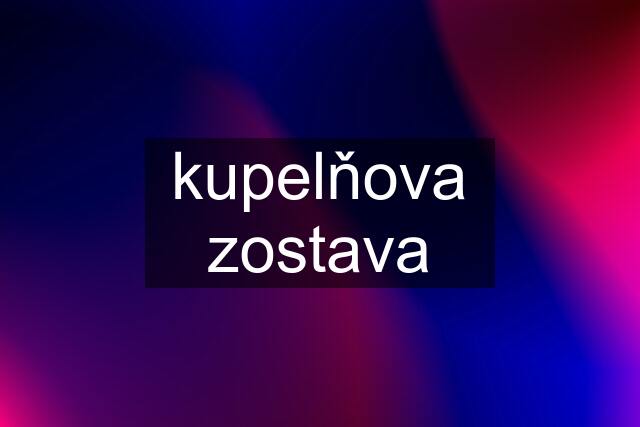 kupelňova zostava