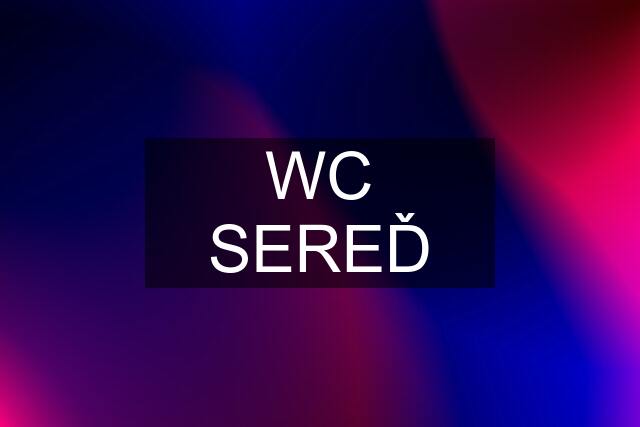 WC SEREĎ