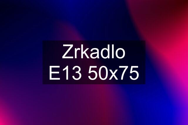 Zrkadlo E13 50x75