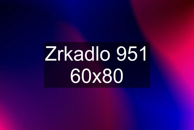 Zrkadlo 951 60x80