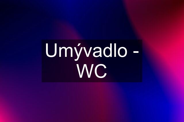 Umývadlo - WC