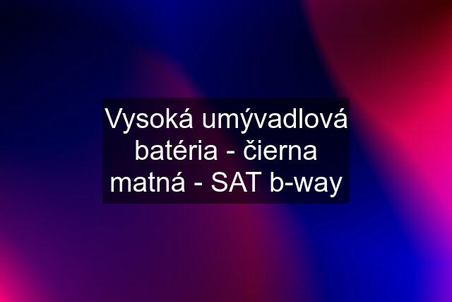 Vysoká umývadlová batéria - čierna matná - SAT b-way